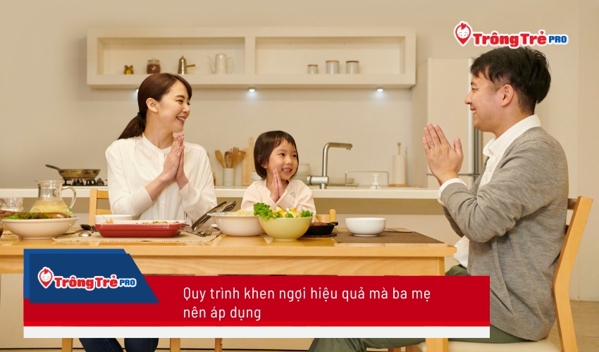 Quy trình khen ngợi hiệu quả mà ba mẹ nên áp dụng