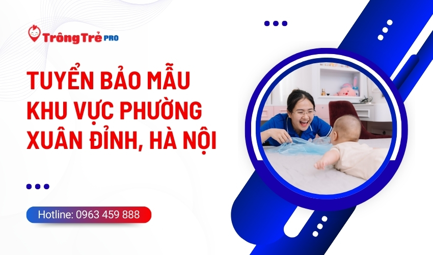 Tuyển bảo mẫu khu vực Phường Xuân Đỉnh